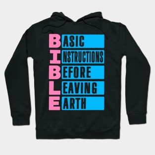 BIBLE Basic Instructions Before Leaving Earth Hoodie